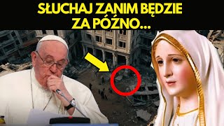 Szokujące Objawienie Papież Franciszek Przekazuje Pilne Ostrzeżenie od Maryi [upl. by Dibb]