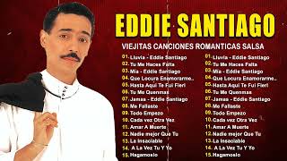 Salsa Music🎶Lo Mejor De Eddie Santiago  Mix Salsas Romanticas De Eddie SantiagoSalsa Romantica Mix [upl. by Adnirem]