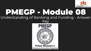 PMEGP EDP Training Module  8 Understanding of Banking and Funding  Answer Key [upl. by Ayenat]