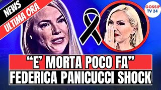 🔴 FEDERICA PANICUCCI SCOPPIA IN LACRIME quotÈ MORTA POCO FAquot IL TERRIBILE ANNUNCIO IN DIRETTA TV [upl. by Savanna]