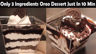 Only 3 Ingredient Oreo Dessert In 10 Min  Easy Glass Dessert  3 Ingredient recipes [upl. by Eladnwahs739]