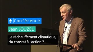 Le réchauffement climatique du constat à laction  conférence de Jean Jouzel [upl. by Ricki403]