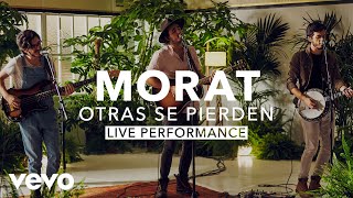 Morat  Otras Se Pierden Live  Vevo X [upl. by Amaleta418]