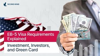 EB5 Visa Requirements Explained Investment Investors and Green Card [upl. by Enicar]