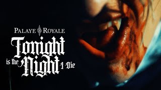 PALAYE ROYALE  Tonight Is The Night I Die Official Music Video [upl. by Derraj]