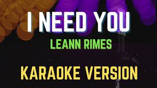 I NEED YOU  LEANN RIMES KARAOKE VERSION [upl. by Bazar]