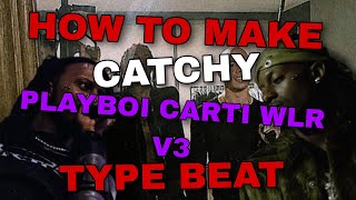 how to make catchy Playboi Carti WLR v3 type beat in a minute  to newbies from newbie 2 [upl. by Nyrehtac]