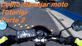 Como manejar moto Tutorial Parte 2 [upl. by Notsur584]