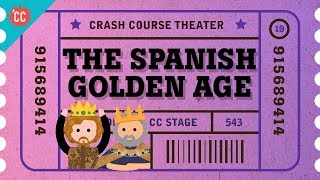 The Spanish Golden Age Crash Course Theater 19 [upl. by Meridith]