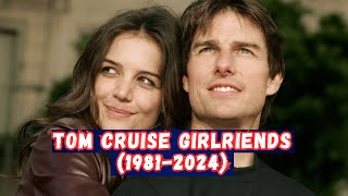 Tom Cruises Girlfriends 1981  2024  Infotainment by Hamza [upl. by Reffotsirk]