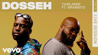 Dosseh  Thaïlande ft Bramsito [upl. by Pelletier]