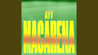 Ayy Macarena [upl. by Keli]