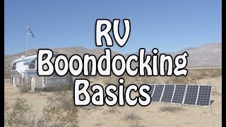 RV Boondocking Basics  Finding Spots Conserving Water Solar amp Electricity [upl. by Byran221]