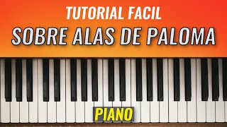 Como Tocar SOBRE ALAS DE PALOMA Virginia Brito Tutorial Facil de Piano [upl. by Mayer]