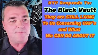 BYP RESPONDS TO EP 40 The Black Vault They are LYING TO US About UAPs [upl. by Elolcin]