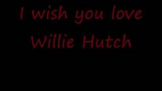 I wish you love  Willie Hutch [upl. by Anirec]