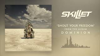 Skillet  Shout Your Freedom Official Audio [upl. by Jed828]