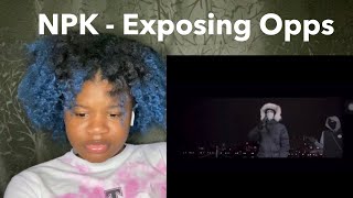 NPK  Exposing Opps REACTION  Rahyn D’nice [upl. by Ahsineb]