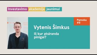 Vytenis Šimkus  Iš kur atsiranda pinigai [upl. by Oalsinatse533]