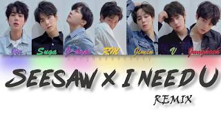 VOSTFR BTS 방탄소년단Seesaw X I NEED U REMIX PRODUCED BY SUGAParole code Couleur HanRomVOSTFR [upl. by Zasuwa]