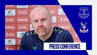 EVERTON V CRYSTAL PALACE  Sean Dyches Emirates FA Cup third round replay press conference [upl. by Noitna]