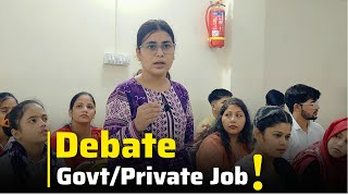 Beginners Debate Batch C  Govt vs Private Job  English Debate  Spoken English  GD  WellTalk [upl. by Susana]