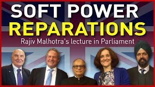 Rajiv Malhotras Lecture at British Parliament on ‘Soft Power Reparations’ [upl. by Krakow]