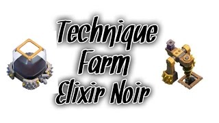 Technique de farm elixir noir  Clash Of Clans [upl. by Bensen]