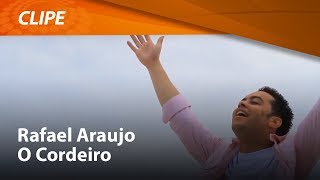 Rafael Araújo  O Cordeiro  CLIPE OFICIAL [upl. by Rhu]