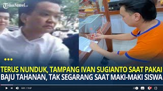 Tampang Ivan Sugianto saat Pakai Baju Tahanan Tak Segarang saat Marahi Siswa SMA 2 Gloria Surabaya [upl. by Avle607]