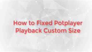 How To Fixed Potplayer Playback Size  Pc Video Player Tips  Pot Player Tips  Likebdtube [upl. by Sivi]