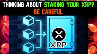 Thinking of staking your XRP Be careful [upl. by Eimmit]