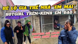 EM ĐÀO CÙNG YOUTUBE CÓI LALIN NGÃ NGỬA GIA THẾ NHÀ EM MAI [upl. by Neeli]