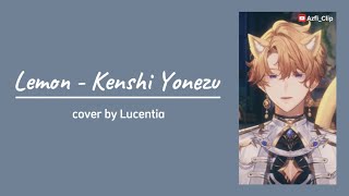 Lemon  Kenshi Yonezu 米津玄師  Lucentia Cover with Lyrics [upl. by Nahsaj]