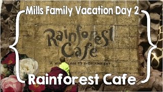 Mills Family Vacation Day 2  Rainforest Cafe and Shopping [upl. by Eniar]