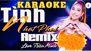 Karaoke TÌNH NHẠT PHAI Remix Tone Nữ  Lâm Triệu Minh [upl. by Ikuy]