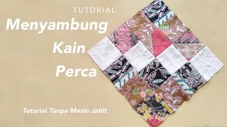 Tutorial Menyambung Kain Perca  Bagian 1  Tutorial Tanpa Mesin Jahit [upl. by Carmella]