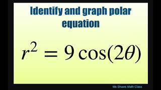 Identify and graph polar equation r2  9 cos 9 theta Lemniscate Test for Symmetry [upl. by Philan]