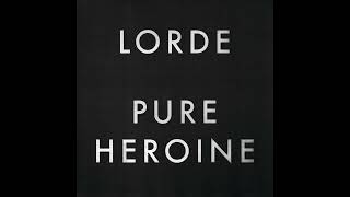 Lorde  Pure Heroine Full Album [upl. by Hteazile]