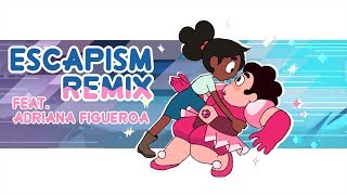 Steven Universe  Escapism Remix feat Adriana Figueroa [upl. by Violeta]