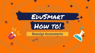 How to with EduSmart Reassigning Assessments [upl. by Kcod]