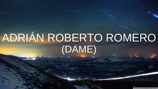 Adrián Roberto Romero  Dame  Letra [upl. by Terris]