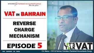 Reverse Charge Mechanism Under VAT in Bahrain CA Manu CEO EmiratesCA Group [upl. by Nnav]