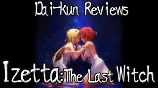 Izetta The Last Witch  OtakuDaiKun Review [upl. by Yemar]