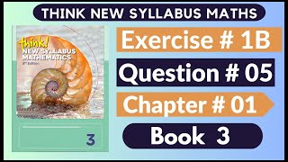 Exercise 1b Question no 05 Think New Syllabus Mathematics 8th Edition Solutions  Book 3  D3 Ch1 [upl. by Annaer]