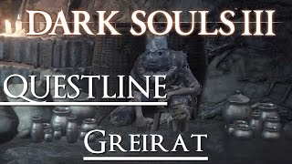 Dark Souls 3  QUESTLINE  Greirat el ladrón [upl. by Rodriguez245]