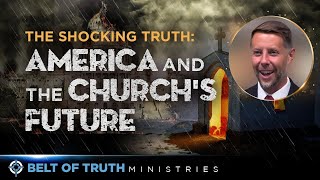 The Shocking Truth America and the Churchs Future [upl. by Seltzer]