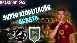 BRASFOOT 2024  SUPER ATUALIZAÇÃO  AGOSTO  PARTE 1 [upl. by Raffo864]