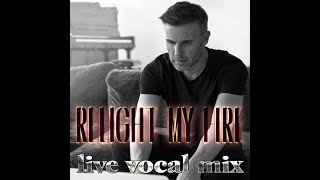 Gary Barlow  Relight My Fire Live Vocal Mix [upl. by Mcconnell]