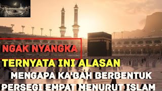 ngak nyangka banget ternyata ini alasan mengapa Kabah berbentuk persegi empat ceritaislamfaktanih [upl. by Airdnola773]